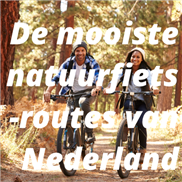 De mooiste natuurfietsroutes van Nederland
